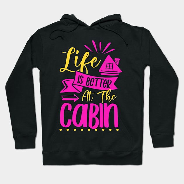 Life Is Better In The Cabin Tiny House Cozy Hygge Hoodie by Foxxy Merch